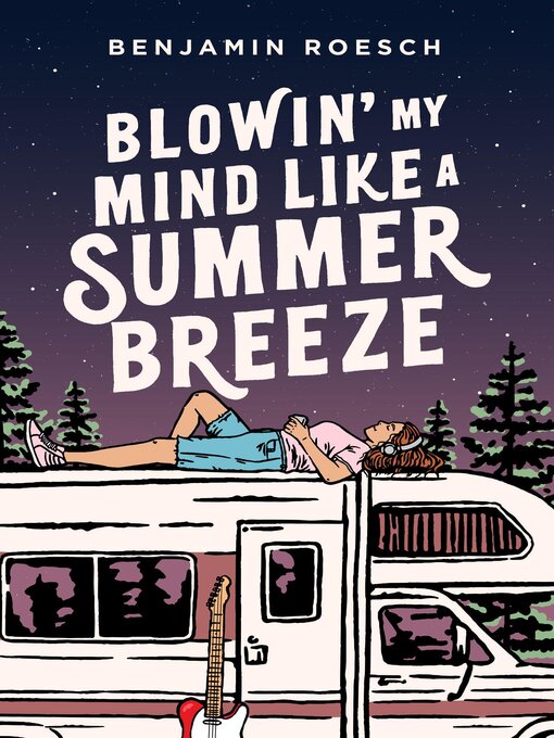 Title details for Blowin' My Mind Like a Summer Breeze by Benjamin Roesch - Available